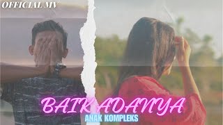 Anak Kompleks - Baik Adanya