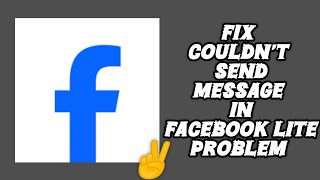 Fix 'Couldn't send message in Facebook Lite' Problem || Tech Solutions Bar