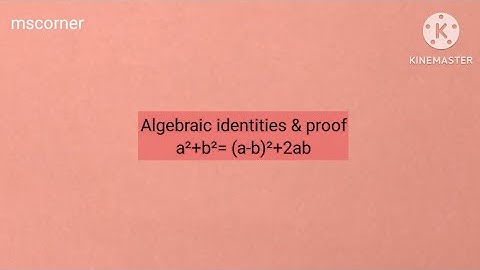 Algebraic identity a²+b² = (a-b)² + 2ab with proof