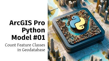 ArcGIS Pro Tutorial || Count GDB Feature Classes || Python Model || ArcPy