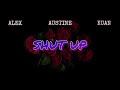 Austine x kuan x alex ang  shut up prod by pharaohbeats