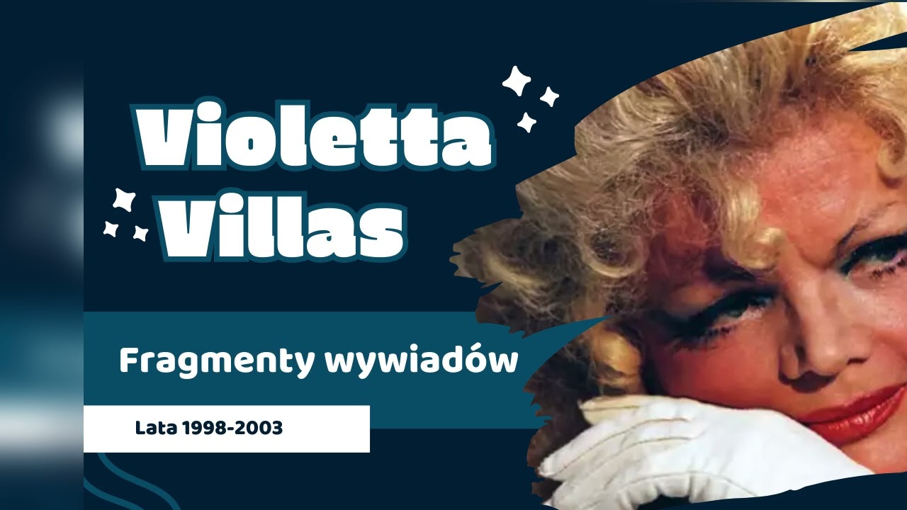 Violetta Villas - Fragmenty wywiadów (Lata 1998 - 2003)
