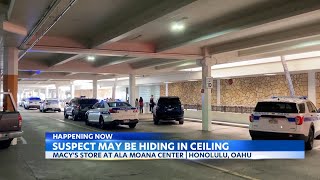 Burglary suspect thought to be hiding in ceiling at Ala Moana Center Macy s store