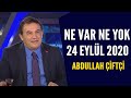 Ne Var Ne Yok 24 Eylül 2020 / Abdullah Çitfçi