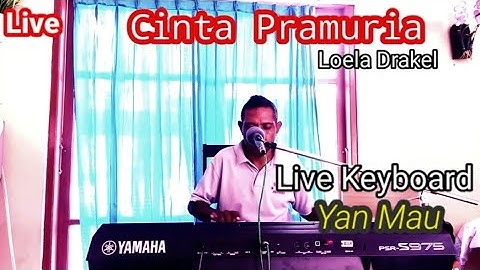 Cinta Pramuria. (Loela Drakel) LIVE KEYBOARD Yan Mau.
