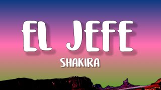 Shakira, Fuerza Regida - El Jefe (Letra / Lyrics)