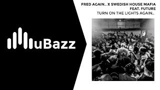 Fred again.. x Swedish House Mafia feat. Future - Turn On The Lights again.. (Garage Breakbeat)