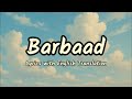 Barbaad Lyrics English Translation Saiyaara Jubin Nautiyal The Rish Ahaan Aneet