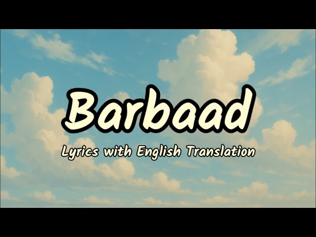 Barbaad (Lyrics/English Translation) | Saiyaara | Jubin Nautiyal, The Rish | Ahaan, Aneet