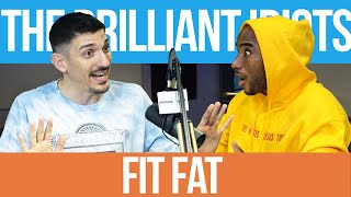 Fit Fat | Brilliant Idiots with Charlamagne Tha God and Andrew Schulz