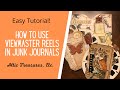 How to use viewmaster reels in junk journals