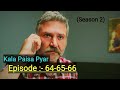 Kala Paisa Pyar Episode 64-65-66 in HinUr Language (Real HD )