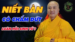 Niết Bàn có chấm dứt Luân Hồi Sinh Tử? - Vấn đáp Phật Pháp Thầy Thích Pháp Hòa