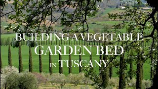 RENOVATING A RUIN: Healthy Spring Meals & Building a Vegetable Garden Bed in Tuscany (Ep 19)