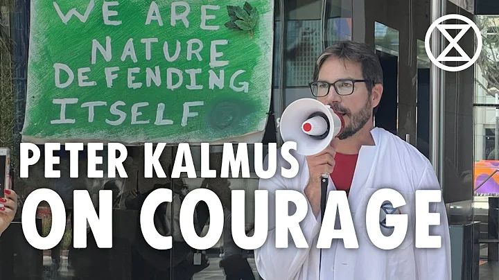 Peter Kalmus on COURAGE | Extinction Rebellion UK