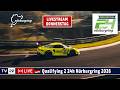 🇩🇪LIVE Qualifying 2 ADAC RAVENOL 24H Nürburgring - Das größte Autorennen der Welt in der Grüne Hölle