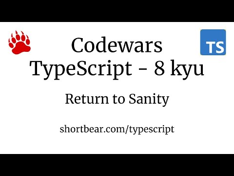 Codewars - Typescript - Return to Sanity