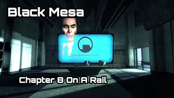 Black Mesa Walkthrough Chapter 8 On A Rail No Commentary
