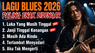 Kumpulan Lagu Blues Indonesia Terbaik 2026 🎸 Blues Paling Enak Didengar Saat Kerja & Santai Vol.22
