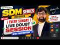 SDM Series Paid Batch 🔥 Every Sunday Live Doubt Session with Mentors | Google Meet Class