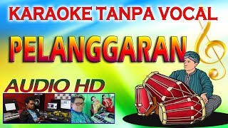 Download lagu PELANGGARAN - KARAOKE TANPA VOCAL (AUDIO HD)
