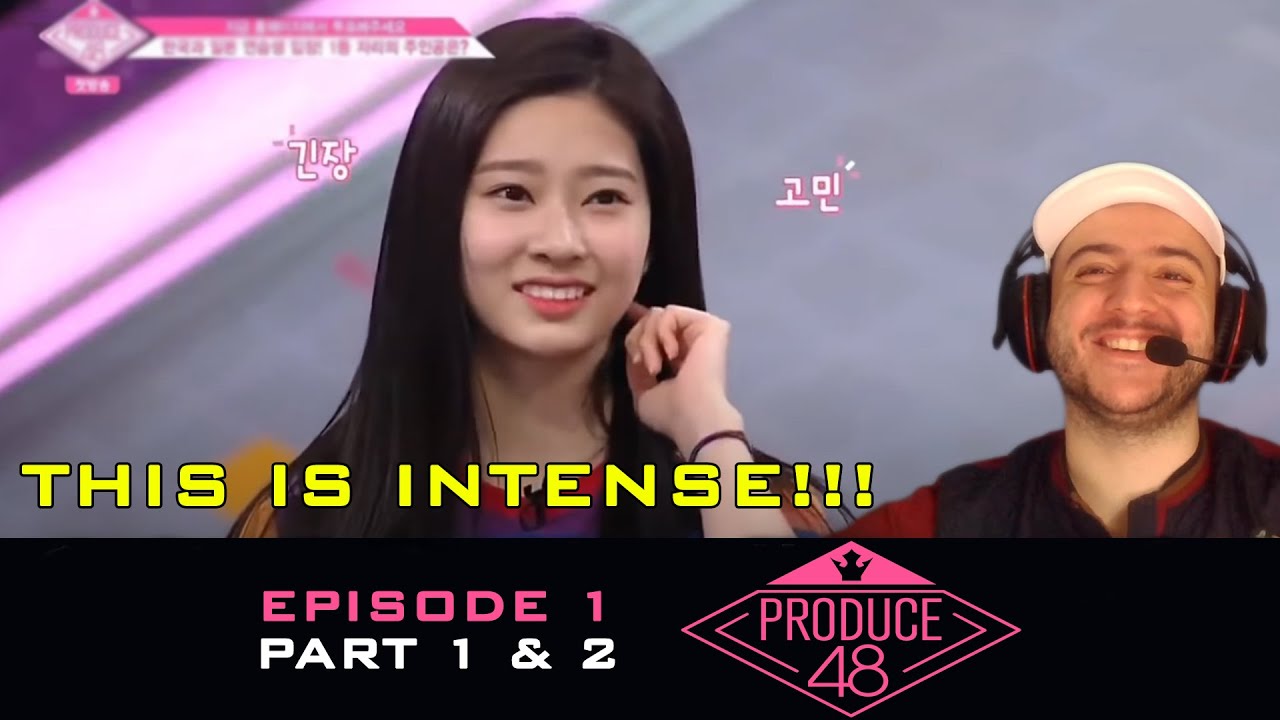 PRODUCE 48 EPISODE 1 REACTION | PART 1 & 2 | MY FIRST EVER KPOP SURVIVAL SHOW