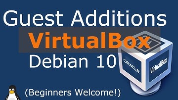 VirtualBox Guest Additions for Debian 10 Buster (Linux Beginners Guide)