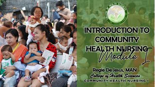 INTRODUCTION TO COMMUNITY HEALTH NURSING (CHN) Module I