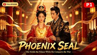 【P1】Everyone Wanted Her Power, But She Used the Phoenix Seal to Expose Their Secrets!