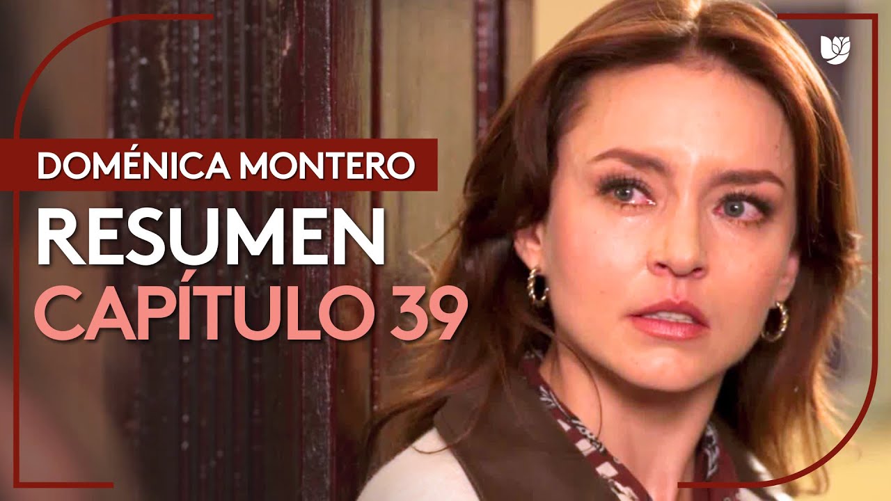 Doménica Montero | Capítulo 39 - Resumen