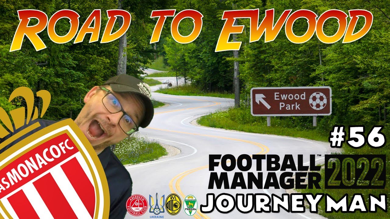 FM22 ROAD TO EWOOD - JOURNEYMAN | #56 | AS Monaco | Football Manager 2022