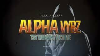 TSY MANAIKY VICTIME- ALPHA VYBZ ( audio officiel )