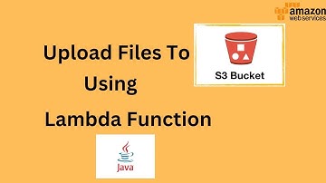 Upload to S3 From Lambda Tutorial | Step by Step Guide