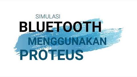 Simulasi Bluetooth dengan Proteus
