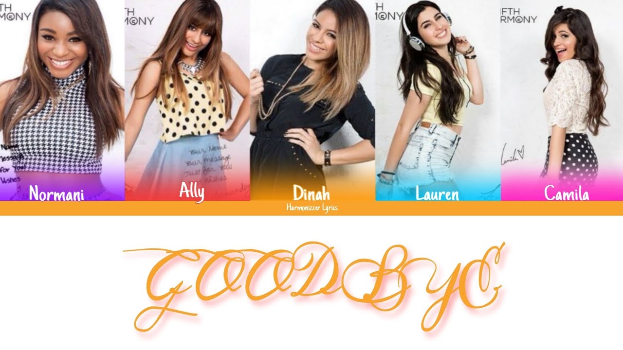 Fifth Harmony - Goodbye (Color Coded Lyrics) | Harmonizzer Lyrics