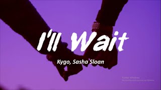 Kygo, Sasha Sloan - I'll Wait // Sub Español