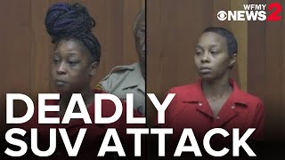 Deadly SUV attack Greensboro women make first court appearance