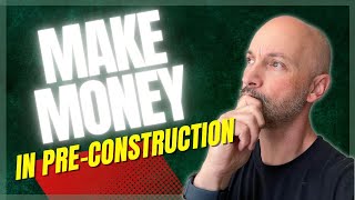 How to Make Money buying Pre-Construction Homes or Condos in Ontario Canada