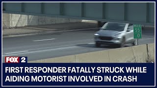 First responder fatally struck while aiding motorist involved in crash | FOX 2 News