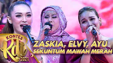 AYU TING-TING, ZASKIA GOTIK, ELVY SUKAESIH - SEKUNTUM MAWAR MERAH | KONTES KDI 2021