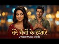 Romantic Bollywood Song 2025 | Tere Naino Ke Isharein | Hindi Love Song