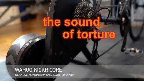 Wahoo Kickr Core - Noise Level - Spin down