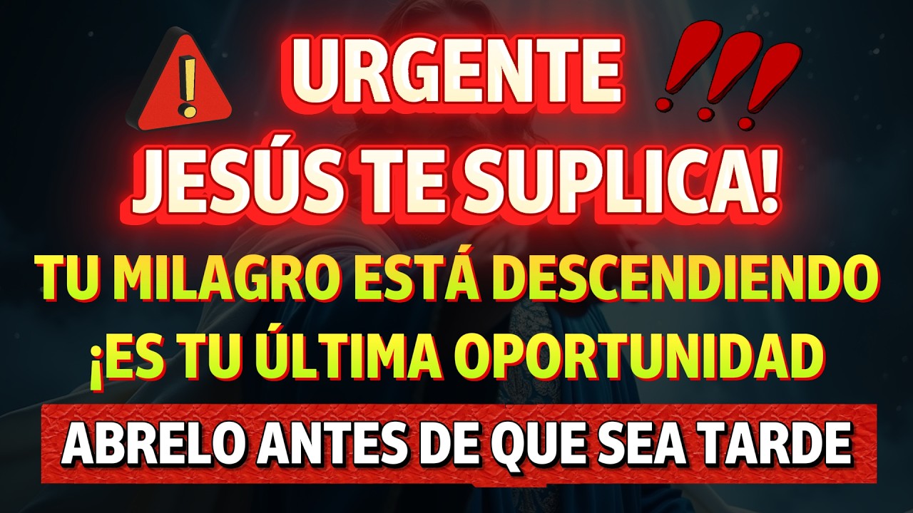 JESÚS TE SUPLICA: ABRE ESTO AHORA — TU MILAGRO ESTÁ DESCENDIENDO