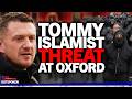 Tommy Robinson Islamist threat at Oxford University debate after Daily Mail leak: "Make him target!"
