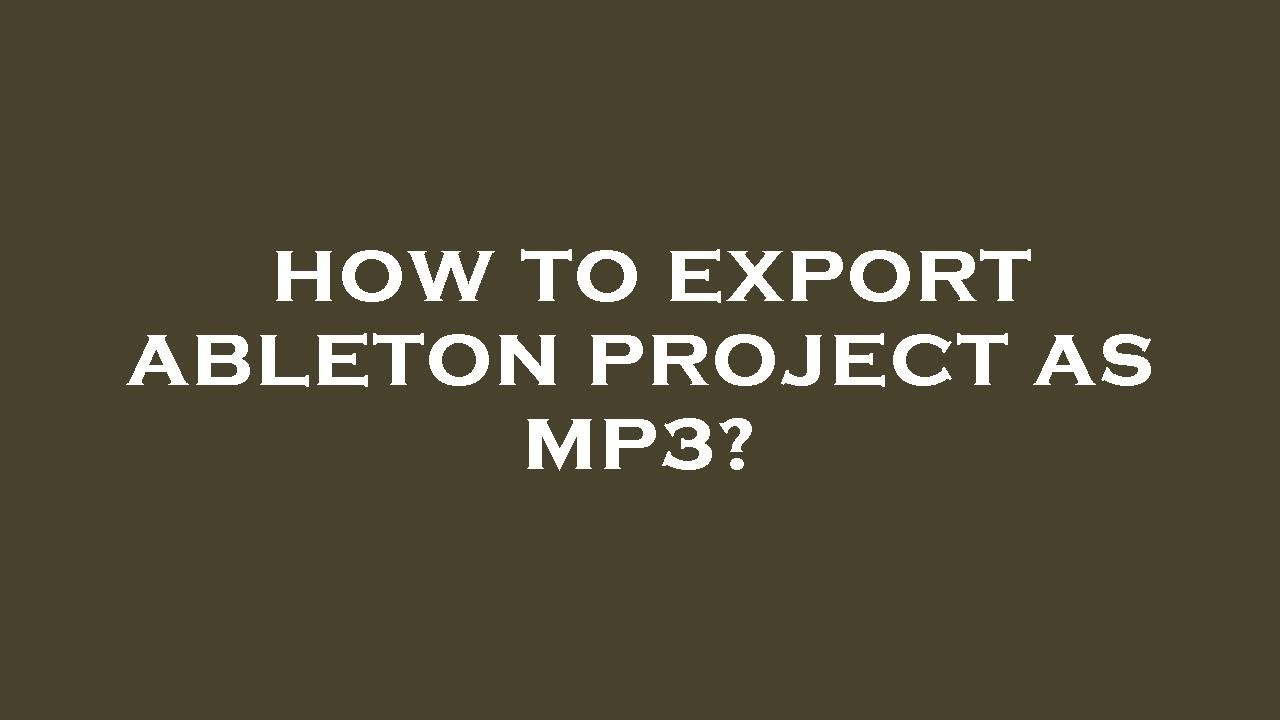 How to export ableton project as mp3? - YouTube