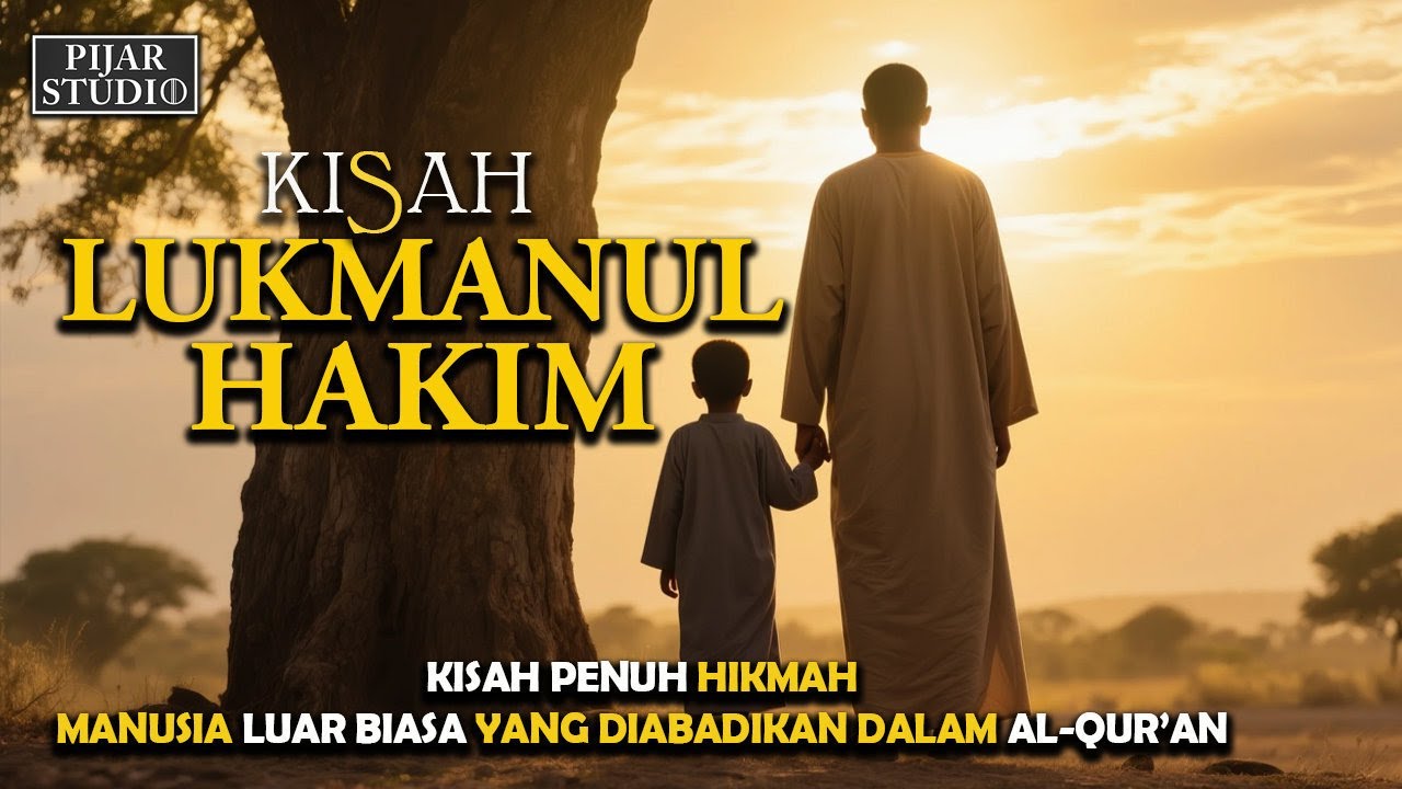 Kisah LUKMAN ALHAKIM !! Manusia Luar Biasa Yang Allah Abadikan Namanya Dalam Al-Qur'an