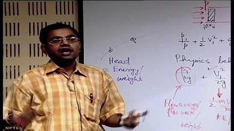 Lecture 33: Bernoulli’s equation (Part II)