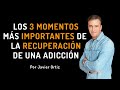 LOS TRES MOMENTOS MÁS IMPORTANTES EN LA RECUPERACIÓN DE UN ADICTO