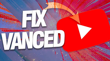 How To Fix And Solve Youtube Vanced | Final Solution