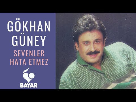 Gökhan Güney - Sevenler Hata Etmez